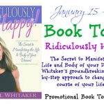 Ridiculously Happy! The Secret to Manifesting the Life & Body of Your Dreams by Carol Whitaker
