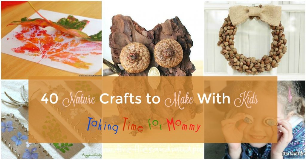 40 Nature Crafts to Make With Kids