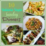10 Delicious Sunday Vegan Dinner Recipes