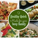 9 Healthy Quick Meals for Your Busy Family @foodie @foodiebyglam