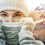 SAY NO TO HOLIDAY STRESS AND YES TO A HEALTHY, HAPPY HOLIDAY SEASON